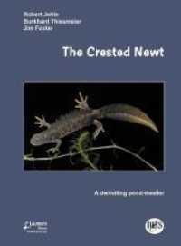 The Crested Newt : A Dwindling Pond Dweller （2011. 152 S. With 62 Figures, 14 Tables and 16 Colour plates. 21 cm）