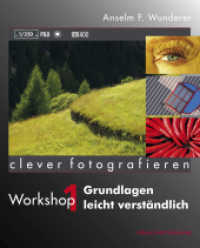 clever fotografieren Workshop.1 : Grundlagen leicht verständlich （2010. 192 S. m. zahlr. Farbabb. 26,5 cm）