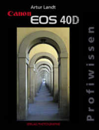 Canon EOS 40D Profiwissen （2008. 288 S. m. zahlr. Farbfotos. 29 cm）