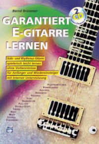 Garantiert E-Gitarre lernen, m. 2 Audio-CDs : Solo- und Rhythmus Gitarre spielerisch leicht lernen ohne Vorkenntnisse für Anfänger und Wiedereinsteiger mit Internet Unterstützung (Garantiert E-Gitarre lernen) （2004. 129 S. 54 SW-Fotos. 30 cm）