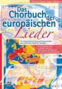 Das Chorbuch der europäischen Lieder (Alfred's Choral Song Collection) （1., Aufl. 2007. 190 S. 6 SW-Abb. 30 cm）
