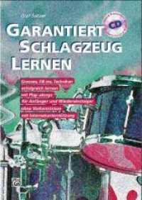 Garantiert Schlagzeug lernen, m. 2 Audio-CDs : Grooves, Fill-ins, Techniken erfolgreich lernen. Mit Play-alongs. Für Anfänger und Wiedereinsteiger. Ohne Vorkenntnisse. Mit Internetunterstützung （2008. 152 S. 37 SW-Abb. 30 cm）