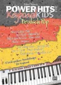 Power Hits for KeyboardKIDS, Deutsch Pop : 10 leicht spielbare Bearbeitungen für Keyboard (Power Hits for Keyboard Kids) （2007. 48 S. Noten m. Akkord-Symb. u. Keyboardgriffen. 30 cm）