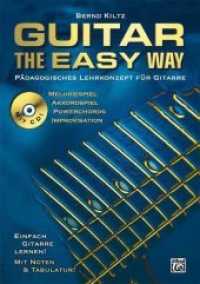 Guitar - The easy way, m. Audio-CD : P&auml;dagogisches Lehrkonzept f&uuml;r Gitarre. Melodiespiel, Akkordspiel, Powerchords, Improvisation (Guitar - The Easy Way) （2007. 144 S. m. zahlr. Noten m. Tabulatur sowie Griffbild. 30 cm）