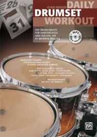 Daily Drumset Workout, m. MP3-CD : Ein Übungsbuch für Hartnäckige und solche, die es werden wollen. CD: Play-along. Mit e. Vorw. v. Udo Dahmen. 720 Min. （2011. 224 S. 29,5 cm）