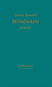 Mittelwärts : Gedicht (Lyrik Edition. Stiftung Niedersachsen 22) （1., Aufl. 2006. 48 S. 24.5 cm）