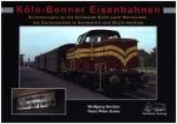Köln-Bonner Eisenbahnen : Erinnerungen an die Schwarze Bahn nach Berrenrath, die Dienststellen in Kendenich und Brühl-Vochem （NED. 2022. 116 S. 247 Abb. 10 x 215 mm）
