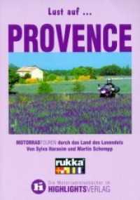 Lust auf . . .. Provence : Motorradtouren durch das Land des Lavendels （2002. 96 S. m. zahlr. Farbfotos sowie farb. Ktn.-Ausschn., 1 Über）