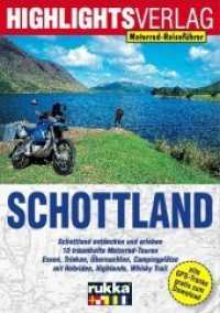 Schottland : Schottland entdecken und erleben. 10 traumhafte Motorrad-Touren. Essen, Trinken, Übernachten, Campingplätze. Mit Hebriden, Highlands, Whisky Trail. Alle GPS-Tracks gratis zum Download （4. Aufl. 2014. 96 S. m. zahlr. Farbfotos sowie farb. Ktn. u. Pln. 21 c）
