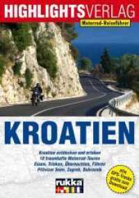 Kroatien : Motorrad-Reiseführer. Plitvicer Seen, Zagrab, Dubrovnik (Motorrad-Reiseführer) （2. Aufl. 2021. 96 S. m. zahlr. Abb. 21 cm）