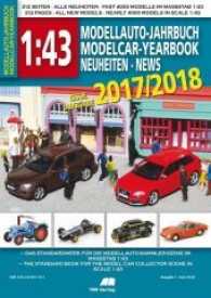 Modellauto Jahrbuch 2017/2018 / Modelcar-Yearbook 2017/2018 : Das Standardwerk f&uuml;r die Modellauto-Sammler-Szene im Ma&szlig;stab 1:43. The Standard Book for the Model Car Collector Scene in Scale 1:43 （2017. 312 S. m. zahlr. farb. Abb. 298 mm）