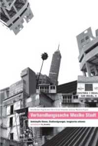 Verhandlungssache Mexiko Stadt : Umkämpfte Räume, Stadtaneignung, imaginarios urbanos (metroZones Bd.8) （1., Aufl. 2008. 351 S. m. zahlr. z. Tl. farb. Fotos. 23 cm）