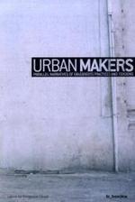 Urban Makers : Parallel Narratives on Grassroots Practices and Tensions