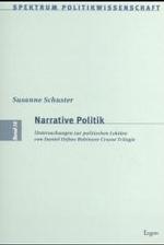 Narrative Politik : Untersuchungen Zur Politischen Lekture Von Daniel Defoes Robinson Crusoe Trilogie (Spektrum Politikwissenschaft)