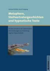 Metaphern, Stellvertretergeschichten und hypnotische Texte : Für den Einsatz in der Zahnmedizin. Mit Anleitungen zur Erstellung eigener Hypnosetexte （3. Aufl. 2007. 179 S. m. Abb. 21 cm）
