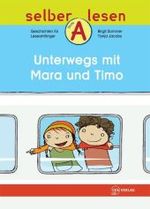 Unterwegs mit Mara und Timo (selber lesen, Stufe A) （2010. 20 S. 21 cm）