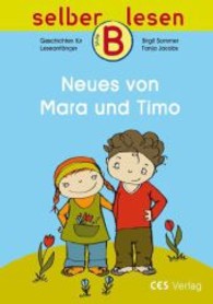 Neues von Mara und Timo (selber lesen, Stufe B .) （1. Aufl. 2013. 24 S. 21 cm）