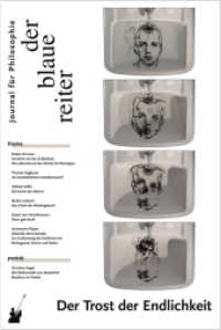 Der Trost der Endlichkeit (Der Blaue Reiter. Journal für Philosophie 44) （2019. 116 S. zahlreiche Abbildungen. 32 cm）