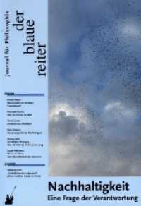 Der Blaue Reiter. Journal für Philosophie / Nachhaltigkeit : Eine Frage der Verantwortung (Der Blaue Reiter. Journal für Philosophie 48) （2021. 116 S. zahlreiche Abbildungen. 32 cm）