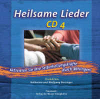 Heilsame Lieder, 1 Audio-CD Tl.4 : Aktiviere deine Selbstheilungskr&auml;fte durch Mitsingen. 75 Min. （2017. 143 x 125 mm）