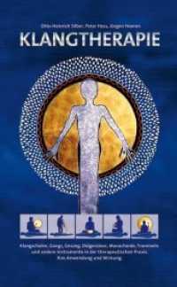 Klangtherapie - Wege zu innerer Harmonie : Klangschalen, Gongs, Gesang, Monochord, Didgeridoo und andere Instrumente in der Klangtherapie. Ihre Anwendung und Wirkung （Neuaufl. 2007. 208 S. 10 Tabellen. 21 cm）