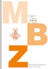 MBZ - Mer Blieve Zesamme : 75 Jahre Mer Blieve Zesamme （2012. 168 S. 240 Abb. 23 cm）
