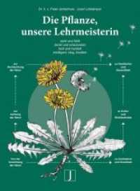 Die Pflanze, unsere Lehrmeisterin : sieht und fühlt, denkt und entscheidet, intelligent, klug, friedlich （2016. 224 S. Bilder, Grafiken, Tabellen. 17.5 x 23 cm）