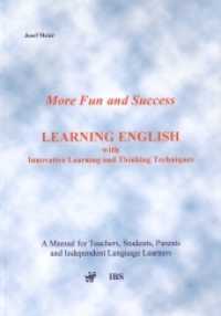 Learning English with Innovative Learning and Thinking Techniques : More Fun and Success. A Manual for Teachers, Students, Parents and Independent Learners （2009）