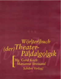 Wörterbuch der Theaterpädagogik （3. Aufl. 2009. 370 S. 23 cm）