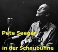 Pete Seeger in der Schaubühne, 2 Audio-CDs (Album Remastered) : Live-Mitschnitt des Westberliner Konzertes vom 2. Januar 1967 （2007. 24 S. 9 SW-Abb., 1 Farbabb., 2 SW-Zeichn. 144 x 125 mm）