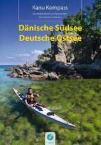 Kanu Kompass Dänische Südsee, Deutsche Ostsee : Das Reisehandbuch zum Kanuwandern (Kanu Kompass) （2., überarb. Aufl. 2015. 288 S. m. 10 SW- u. 150 Farbabb. sowie 2）