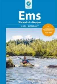 Kanu Kompakt Ems : Die Ems von Warendorf nach Meppen mit topografischen Wasserwanderkarten. 1:75000 (Kanu Kompakt) （2018. 2018. 106 S. Farbfotos, topografische Wasserwanderkarten, Binnen）