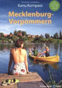 Kanu Kompass Mecklenburg-Vorpommern : Das Reisehandbuch zum Kanuwandern (Kanu Kompass) （4., überarb. Aufl. 2021. 296 S. vierfarbige Fotos, Kartenskizzen）