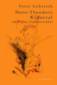 Hans-Theodors Karneval : Oder Das Federnorakel. （2006. 244 S. 1 Farbabb. 21 cm）