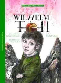 Wilhelm Tell : Nach Friedrich Schiller (Weltliteratur für Kinder) （1., Aufl. 2004. 36 S. zahlreiche farbige Abbildungen. 30 cm）