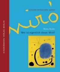 Wer ist eigentlich dieser Miró? (Kinder entdecken Kunst) （1., Aufl. 2006. 44 S. zahlr. meist farb. Abb. 26 cm）