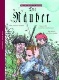 Die Räuber : Nach Friedrich Schiller (Weltliteratur für Kinder) （1., Auflage. 2010. 36 S. zahlrecieh farbige Illustrationen. 30 cm）