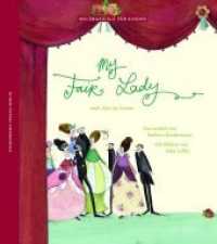 My Fair Lady : Nach Alan Jay Lerner (Weltmusicals f&uuml;r Kinder) （1. Auflage）