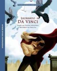 Leonardo da Vinci : Die geheimnisvolle Welt des Leonardo da Vinci (Kinder entdecken berühmte Leute) （1. Auflage. 2019. 36 S. zahlreiche, farbige Illustrationen. 26 cm）