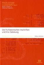 Die Fruehlateinischen Inschriften Und Ihre Datierung : Eine Linguistisch-archaologisch-palaographische Untersuchung (Muenchner Forschungen Zur Histori