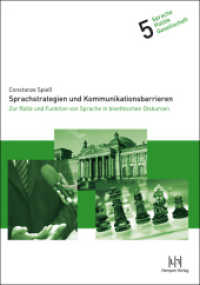 Sprachstrategien und Kommunikationsbarrieren : Zur Rolle und Funktion von Sprache in bioethischen Diskursen (Sprache - Politik - Gesellschaft 5) （1. Auflage. 2012. 208 S. 24 cm）