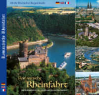 Romantische Rheinfahrt - Mit Städtetouren von KÖLN, BONN, KOBLENZ, MAINZ : Mit der Rheinischen Burgenstrecke. Deutsch-Englisch-Französisch （aktualisierte Auflage 2023. 2023. 96 S. Eindrucksvolle Fotografien mit）