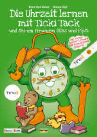 Die Uhrzeit lernen mit Ticki Tack und seinen Freunden Silas und Pipsi, TING-Ausgabe : Mit EXTRA großer Lernuhr mit beweglichen Zeigern! （2017. 10 S. m. zahlr. bunten Bild. 300 mm）
