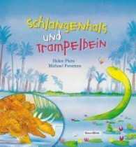 Schlangenhals und Trampelbein （2017. 31 S. m. zahlr. bunten Bild. 246 mm）