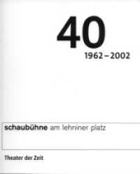 40 Jahre Schaubühne Berlin am Lehniner Platz : 1962-2002 （2002. 262 S. m. zahlr. z. Tl. farb. Abb. 27 cm）
