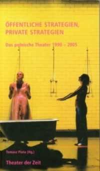 Öffentliche Strategien, private Strategien : Das polnische Theater 1990-2005 (Recherchen 32) （2006. 240 S. 38 SW-Abb. 24 cm）