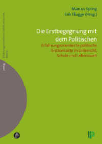 Die Erstbegegnung mit dem Politischen : Erfahrungsorientierte politische Erstkontakte in Unterricht, Schule und Lebenswelt (prolog - Erfahrungsorientierter Politikunterricht 9) （2013. 194 S. 15 Abb. 24 cm）