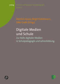 Digitale Medien und Schule : Zur Rolle digitaler Medien in Schulpädagogik und Lehrerbildung (prolog - Theorie und Praxis der Schulpädagogik 19) （2013. 346 S. 30 Abb. 240 mm）