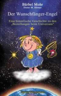 Der Wunschfänger-Engel : Eine himmlische Geschichte über die "Bestellungen beim Universum" (Edition Sternenprinz) （9. Aufl. 2014. 71 S. Durchg. vierfarb. Ill. 17 cm）
