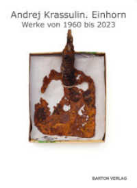 Andrej Krassulin. Einhorn : Werke von 1960 bis 2023 （1. Auflage 2023. 2023. 112 S. 131 farb. Abb. 22.6 cm）